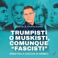 DANIELE CAPEZZONE Trumpisti o muskisti, comunque fascisti Sinistra a caccia di n - ARTESPETTACOLO